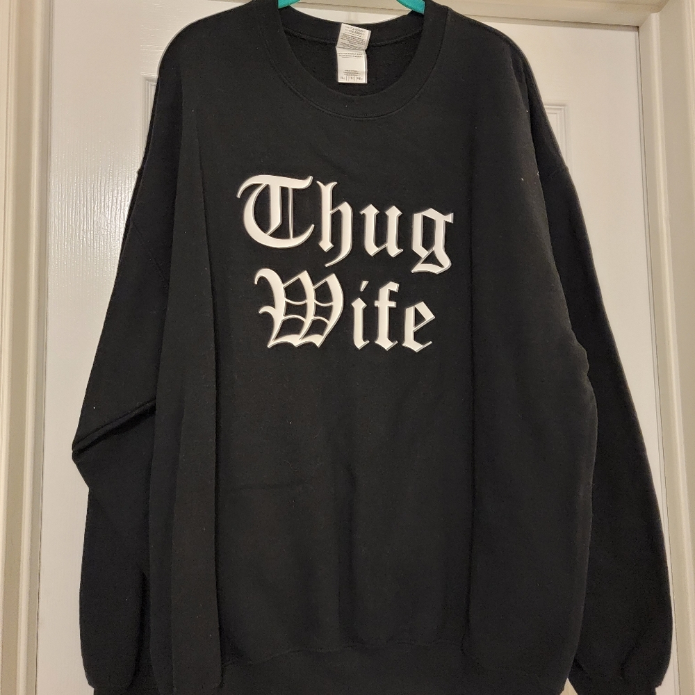 Screen printed "Thug Wife" sweatshirt